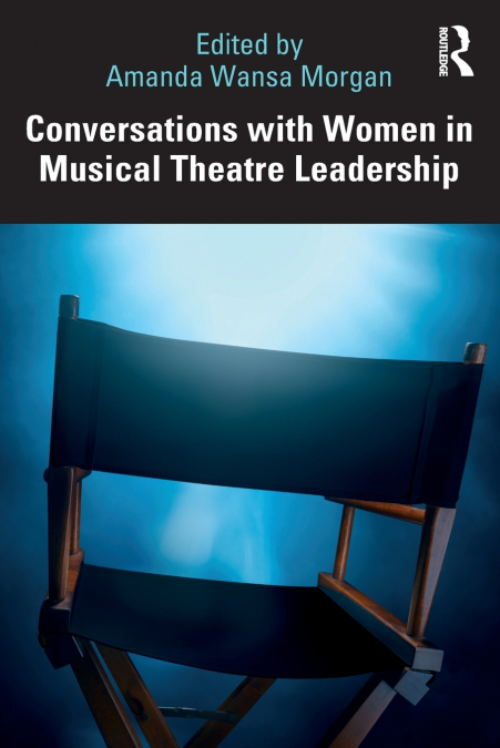 Conversations with Women in Musical Theatre Leadership