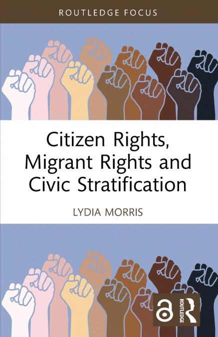Citizen Rights, Migrant Rights and Civic Stratification
