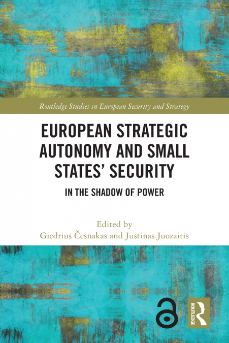 European Strategic Autonomy and Small States’ Security
