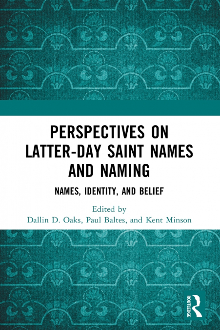 Perspectives on Latter-day Saint Names and Naming