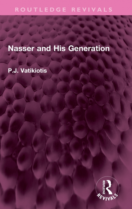 Nasser and His Generation