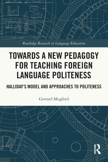 Towards a New Pedagogy for Teaching Foreign Language Politeness