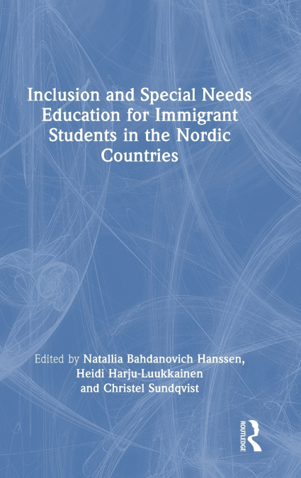 Inclusion and Special Needs Education for Immigrant Students in the Nordic Countries