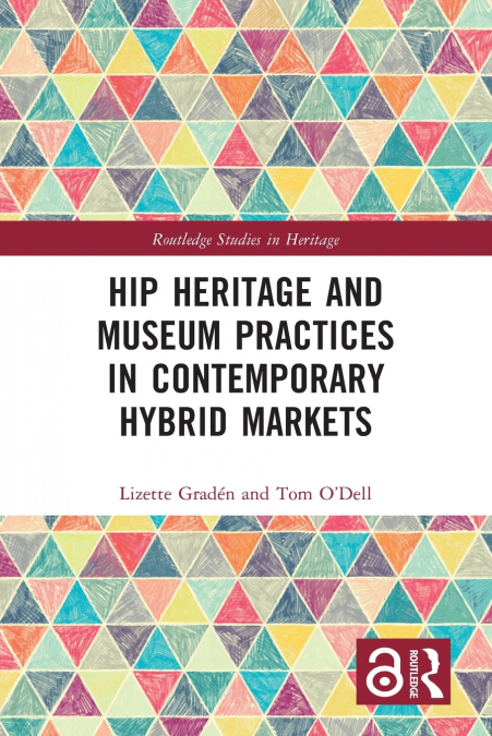 Hip Heritage and Museum Practices in Contemporary Hybrid Markets