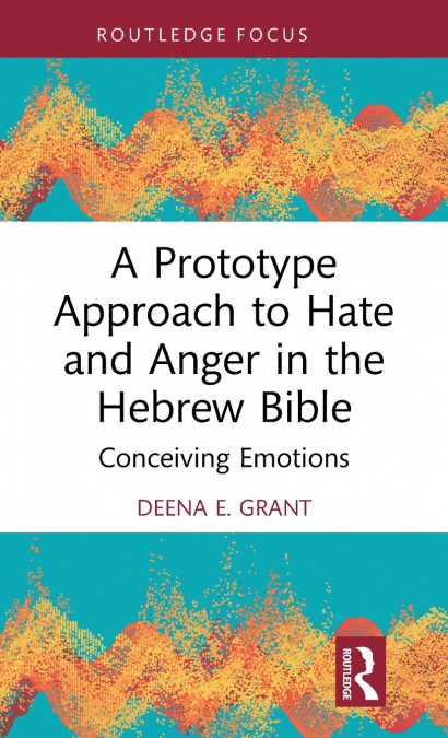 A Prototype Approach to Hate and Anger in the Hebrew Bible