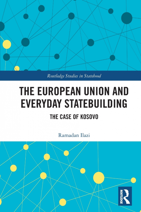 The European Union and Everyday Statebuilding