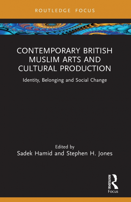 Contemporary British Muslim Arts and Cultural Production