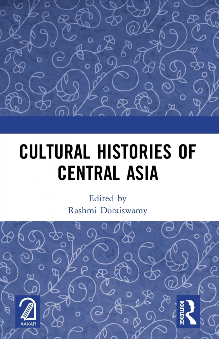 Cultural Histories of Central Asia