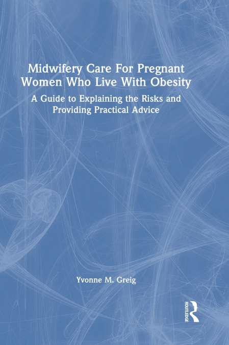 Midwifery Care For Pregnant Women Who Live With Obesity