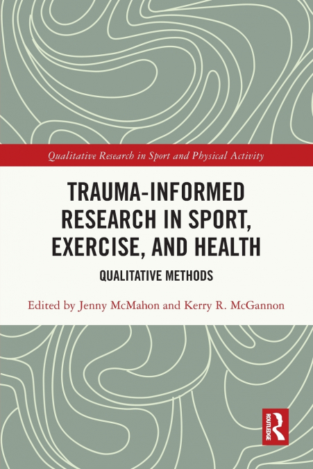 Trauma-Informed Research in Sport, Exercise, and Health