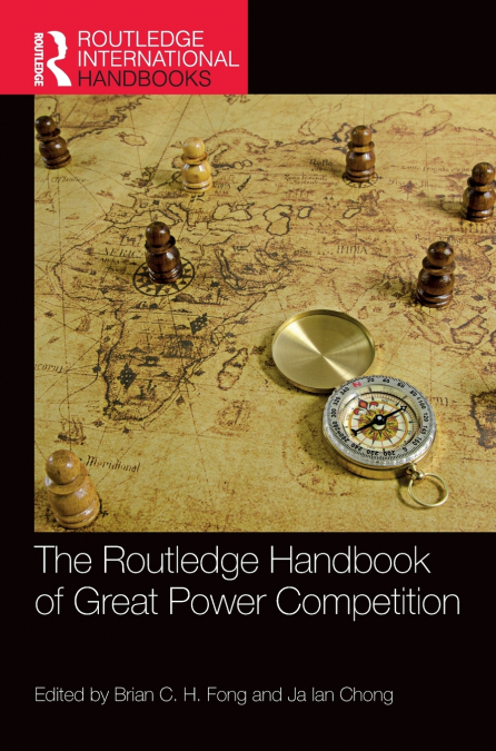 The Routledge Handbook of Great Power Competition