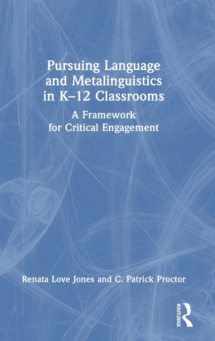 Pursuing Language and Metalinguistics in K-12 Classrooms