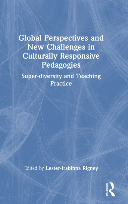 Global Perspectives and New Challenges in Culturally Responsive Pedagogies