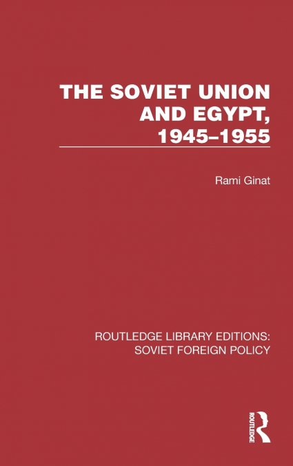 The Soviet Union and Egypt, 1945-1955