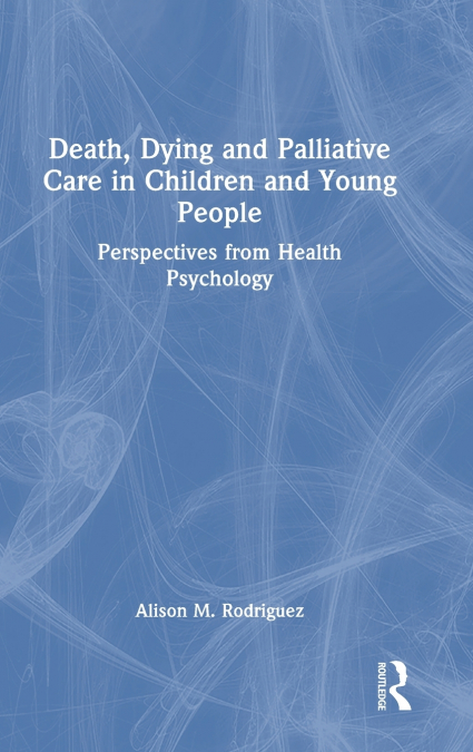 Death, Dying and Palliative Care in Children and Young People