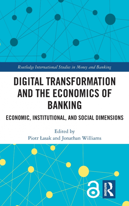 Digital Transformation and the Economics of Banking