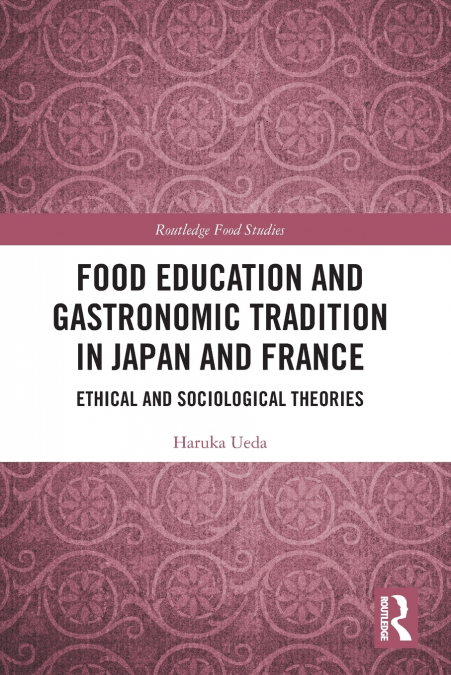 Food Education and Gastronomic Tradition in Japan and France