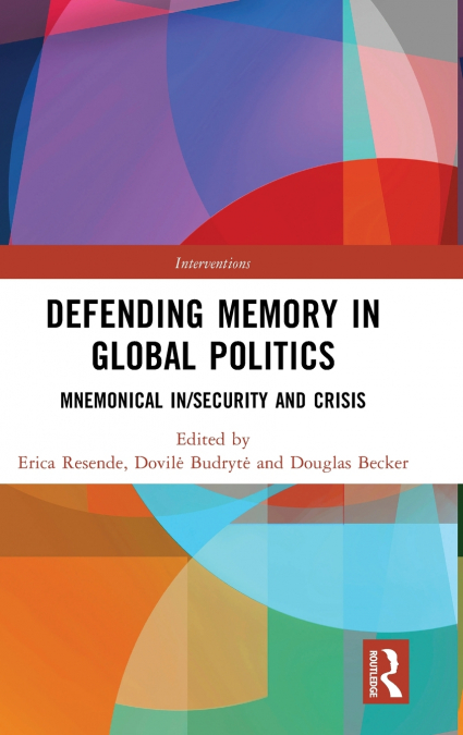 Defending Memory in Global Politics
