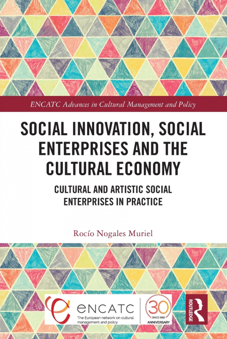 Social Innovation, Social Enterprises and the Cultural Economy