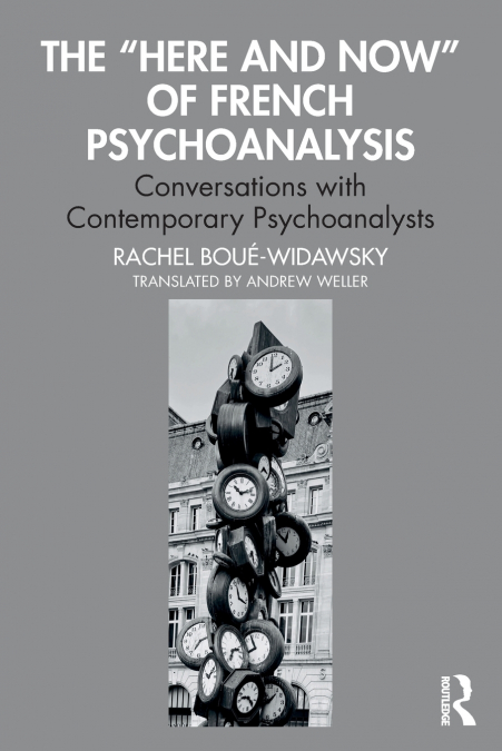 The 'Here and Now' of French Psychoanalysis