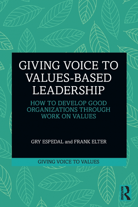 Giving Voice to Values-based Leadership