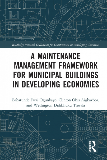 A Maintenance Management Framework for Municipal Buildings in Developing Economies