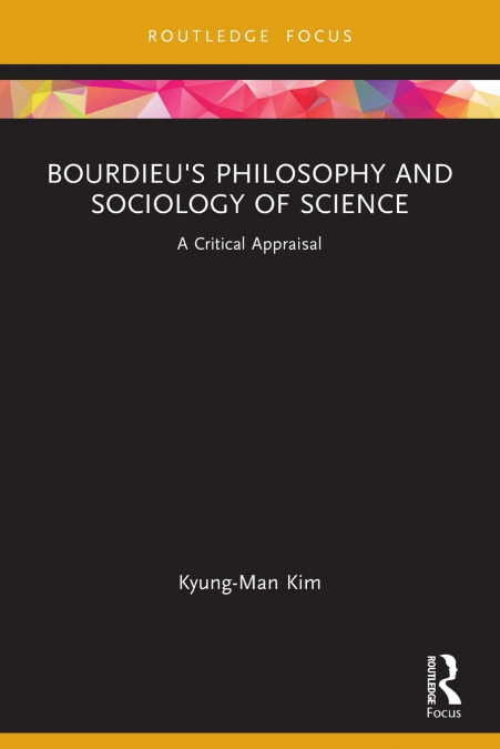 Bourdieu’s Philosophy and Sociology of Science