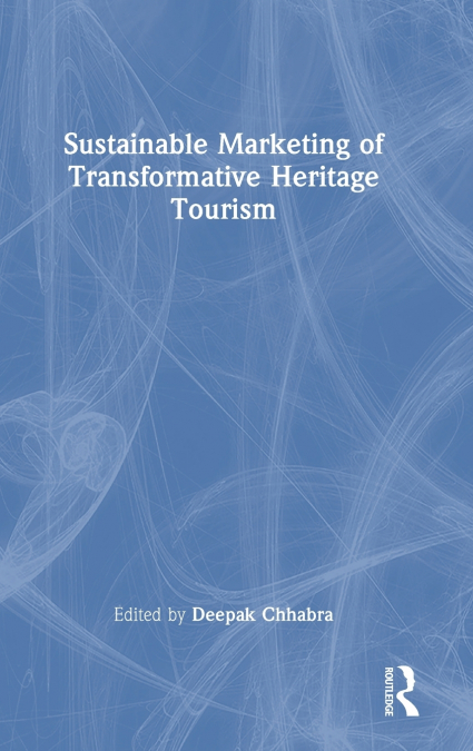 Sustainable Marketing of Transformative Heritage Tourism