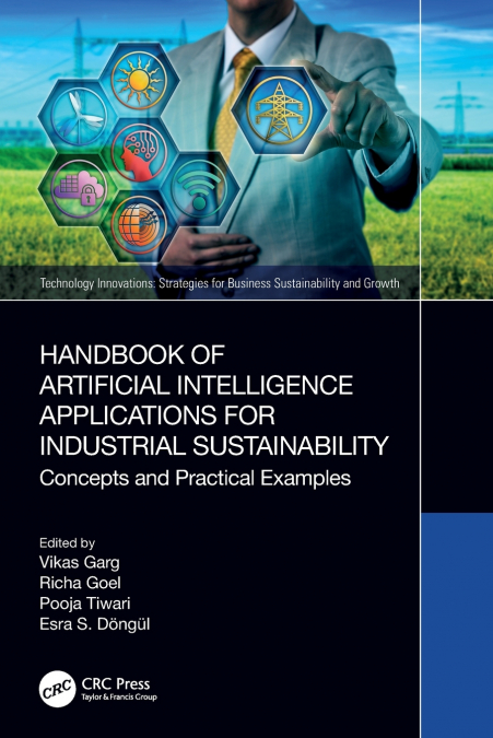 Handbook of Artificial Intelligence Applications for Industrial Sustainability