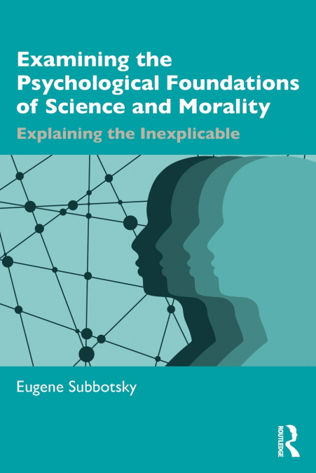 Examining the Psychological Foundations of Science and Morality