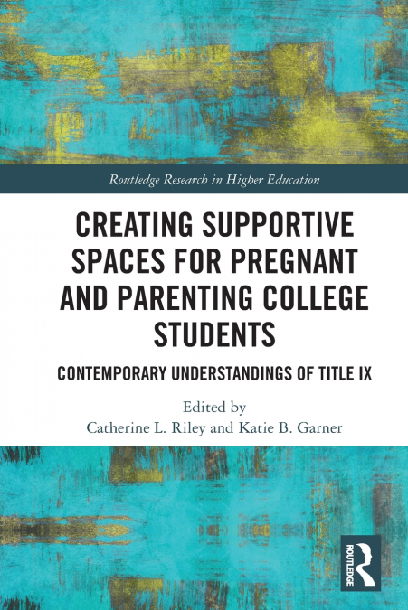 Creating Supportive Spaces for Pregnant and Parenting College Students