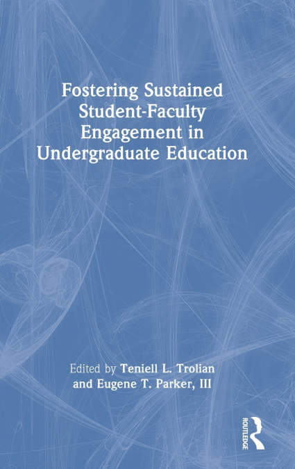 Fostering Sustained Student-Faculty Engagement in Undergraduate Education