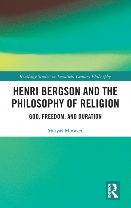 Henri Bergson and the Philosophy of Religion