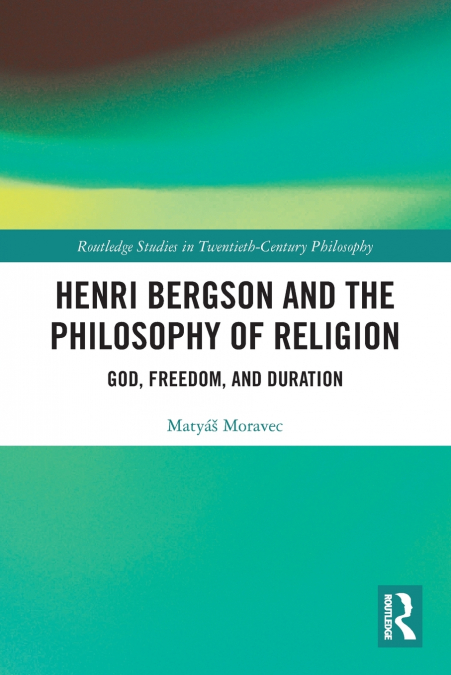 Henri Bergson and the Philosophy of Religion