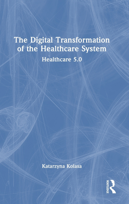 The Digital Transformation of the Healthcare System