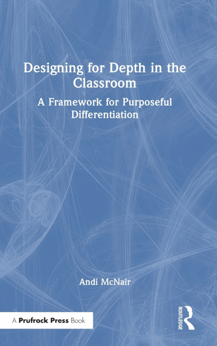 Designing for Depth in the Classroom