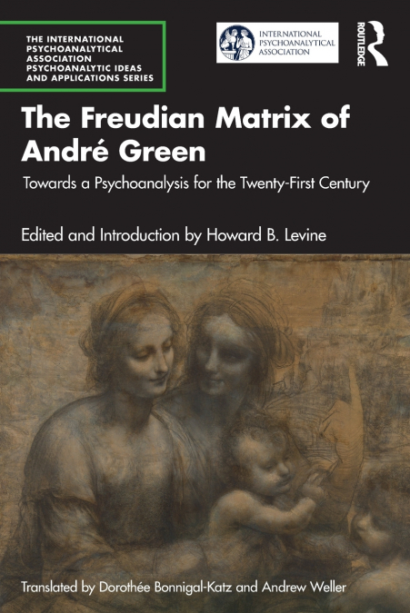 The Freudian Matrix of ​André Green