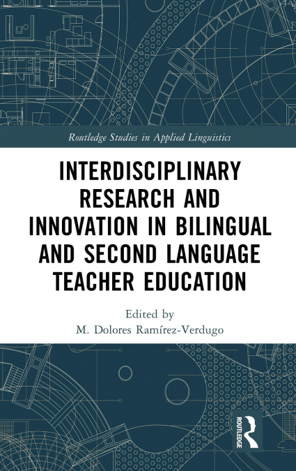 Interdisciplinary Research and Innovation in Bilingual and Second Language Teacher Education