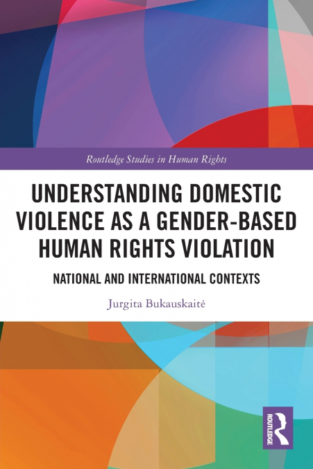 Understanding Domestic Violence as a Gender-based Human Rights Violation