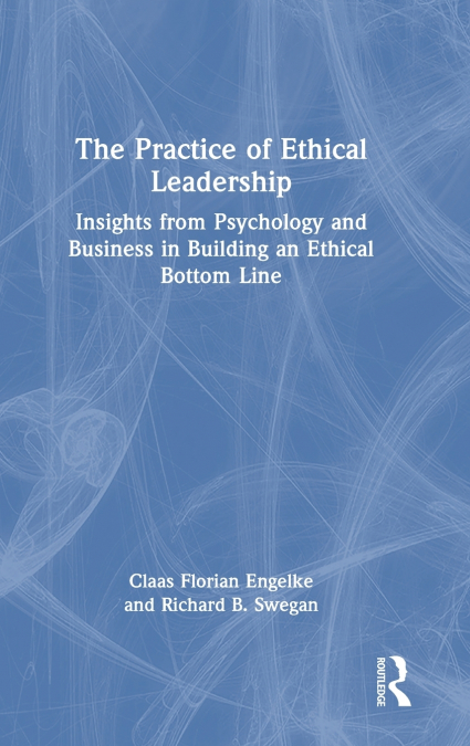 The Practice of Ethical Leadership