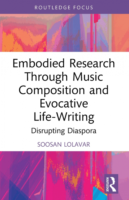 Embodied Research Through Music Composition and Evocative Life-Writing