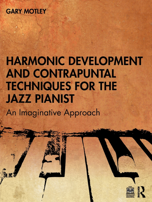 Harmonic Development and Contrapuntal Techniques for the Jazz Pianist