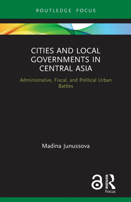 Cities and Local Governments in Central Asia