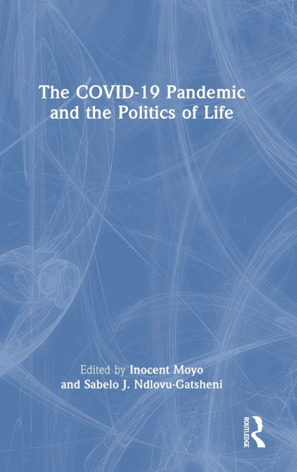 The COVID-19 Pandemic and the Politics of Life