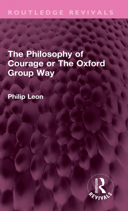 The Philosophy of Courage or The Oxford Group Way