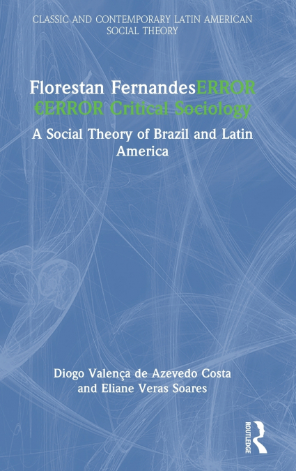 Florestan Fernandes’ Critical Sociology