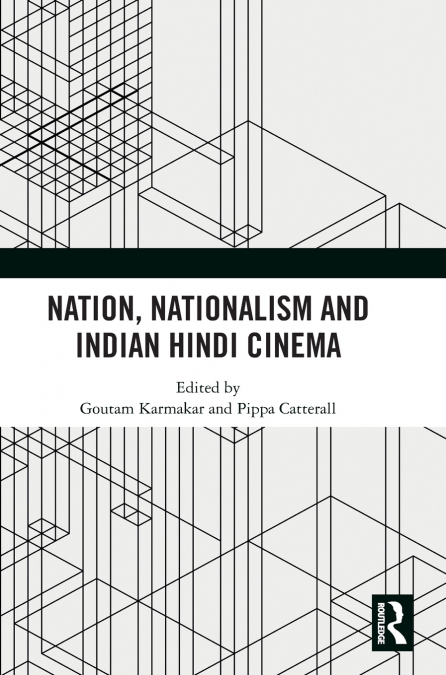 Nation, Nationalism and Indian Hindi Cinema