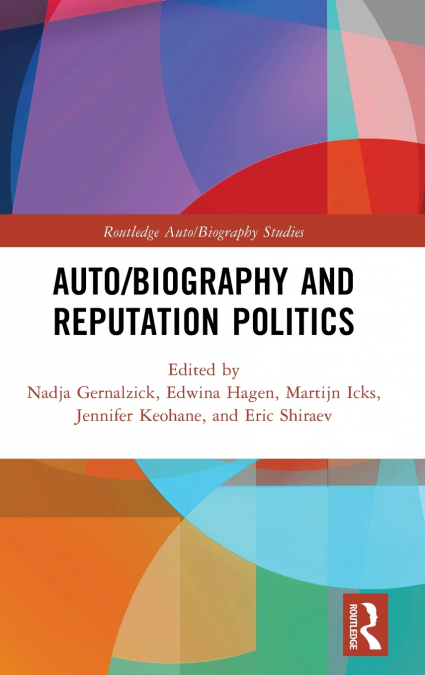 Auto/Biography and Reputation Politics