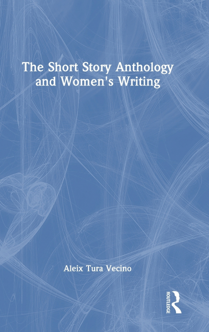 The Short Story Anthology and Women’s Writing