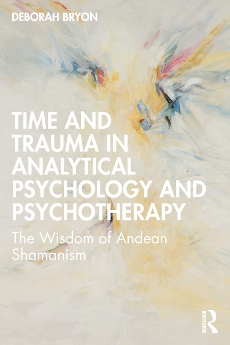 Time and Trauma in Analytical Psychology and Psychotherapy
